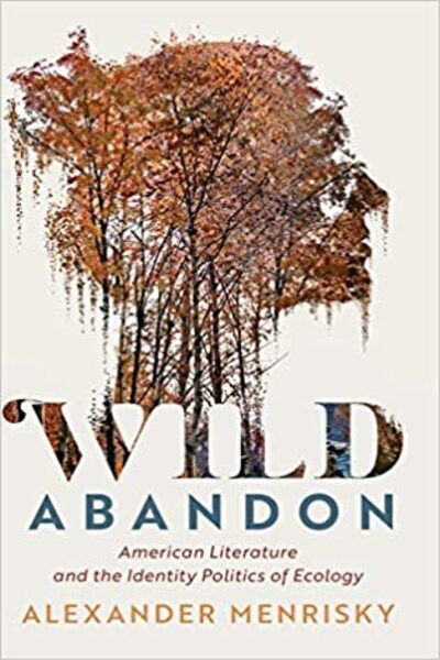 Wild Abandon: American Literature and the Identity Politics of Ecology book cover