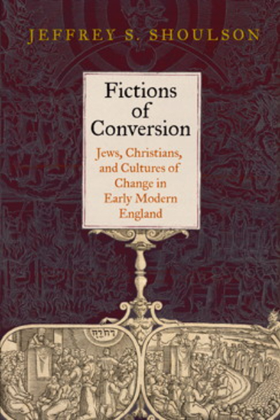Fictions of Conversion: Jews, Christians, and Cultures of Change in Early Modern England book cover