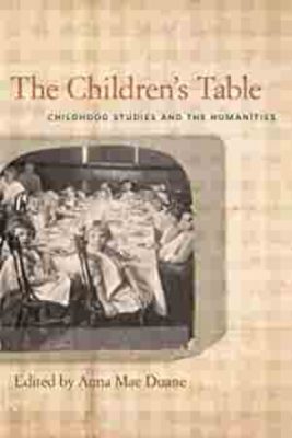The Children's Table: Childhood Studies and the Humanities book cover